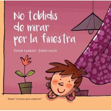 no t oblidis de mirar per la finestra-ester farran nacher-jordi sales-9788494692543