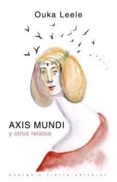 axis mundi y otros relatos-9788494727443