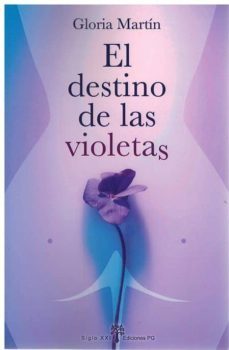el destino de las violetas-gloria martin-9788494762543