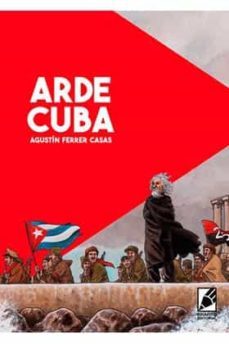 arde cuba (2ª edicion)-agustin ferrer casas-9788494767043