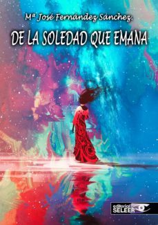 de la soledad que emana-9788494796043
