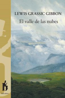el valle de las nubes (trilogia escocesa 2)-lewis grassic gibbon-9788494906343