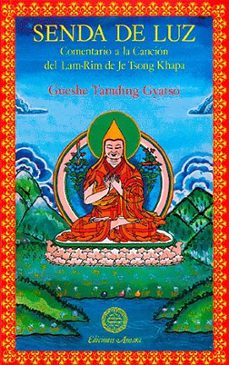 senda de luz: comentario a la cancion del lam rim de lama je tsongkhapa-9788495094643