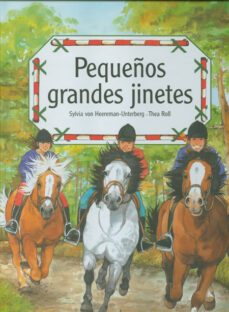 pequeños grandes jinetes-sylvia von heereman unterberg-thea rob-9788495376343