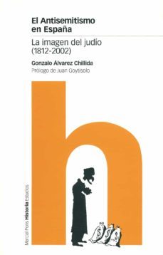 el antisemitismo en españa: la imagen del judio (1812-2002)-9788495379443