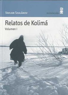 relatos de kolima (vol. 1) (3ª ed.)-varlam shalamov-9788495587343