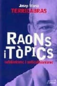 raons i topics: catalanisme i anticatalnisme-9788495616043