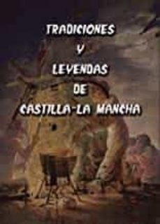 tradiciones y leyendas de castilla-la mancha-9788495685643