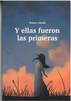 y ellas fueron las primeras-tomeu catala-9788496199743