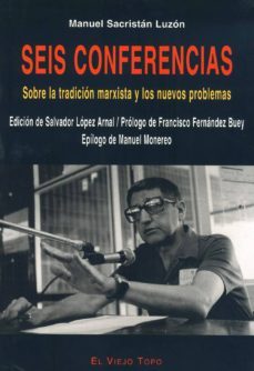 seis conferencias sobre la tradicion marxista y los nuevos proble mas (el viejo topo)-salvador lopez arnal-9788496356443