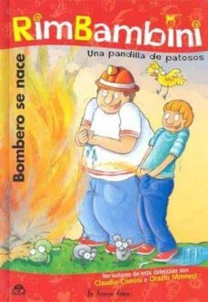 bombero se nace (rimbambini. una pandilla de patosos)-9788496391543