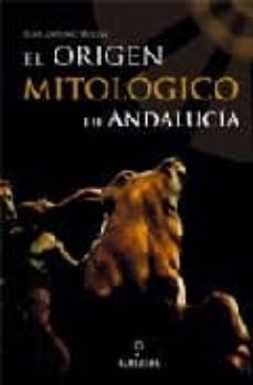 el origen mitologico de andalucia-juan antonio molina-9788496416543