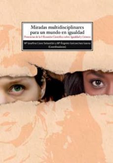 miradas multidisciplinares para un mundo en igualdad-mª josefina clavo sebastian-mª angeles goicoechea gaona-9788496487543