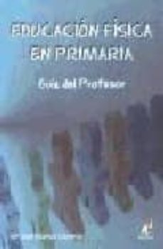 educacion fisica primaria: guia del profesor-maria mateos carreras-9788496560543