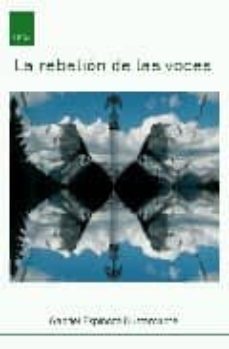 la rebelion de las voces-gabriel espinoza bustamante-9788496679443