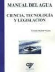 manual del agua. ciencia, tecnologia y legislacion-9788496709843