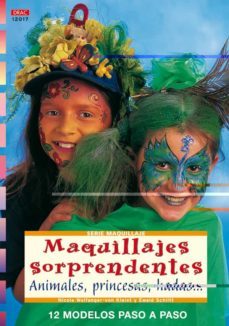 maquillajes sorprendentes: animales, princesas, hadas-9788496777743