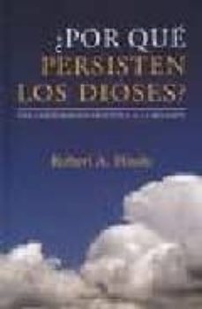 ¿por que persisten los dioses?: una aproximacion cientifica a la religion (biblioteca buridan)-9788496831643