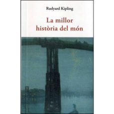 la millor historia del mon-rudyard kipling-9788497160643
