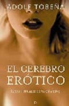 el cerebro erotico: rutas neurales de amor y sexo-9788497344043
