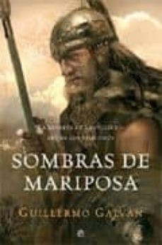 sombras de mariposa: la epopeya de leovigildo, rey de los visigod os-guillermo galvan-9788497349543