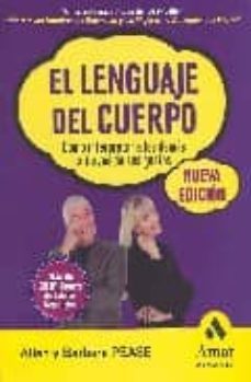 el lenguaje del cuerpo: como interpretar a los demas a traves de sus gestos (18ª ed.)-allan y barbara pease-9788497352543