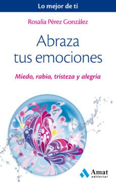 abraza tus emociones-rosalia perez gonzalez-9788497359443