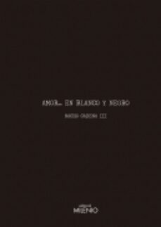 amor... en blanco y negro-nacho cadena-9788497434843