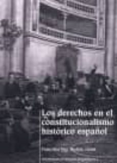 los derechos en el constitucionalismo historico español-9788497500043