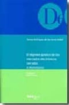 el regimen juridico de los mercados electronicos cerrados (e-mark etplaces)-9788497683043