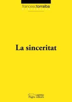la sinceritat-francesc torralba-9788497798143