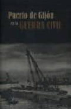 puerto de gijon en la guerra civil-9788497850643