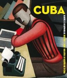 ¡cuba! arte e historia de 1868 hasta nuestros dias-9788497854443