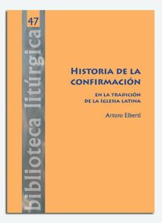 historia de la confirmacin en la tradicin de la iglesia latina-9788498058543
