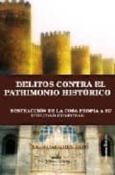 delitos contra el patrimonio historico: sustracion de la cosa pro pia a su utilidad cultural-9788498216943
