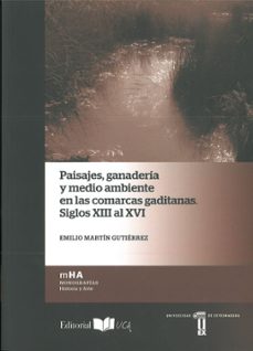 paisajes, ganaderia y medio ambiente en las comarcas gaditanas. siglos xiii al xvi-emilio martin gutierrez-9788498284843