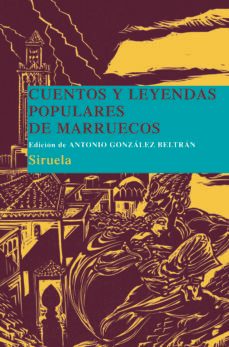 cuentos y leyendas populares de marruecos-antonio gonzalez beltran-9788498413243