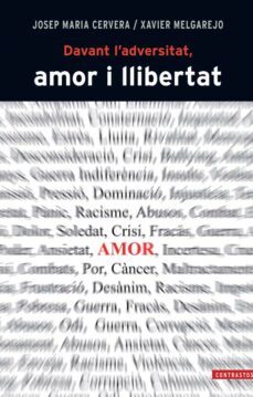 davant l  adversitat, amor i llibertat-xavier melgarejo-xavier melgarejo-9788498466843
