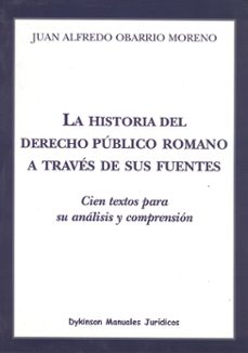 historia del derecho publico romano a traves de sus fuentes-juan obarrio moreno-9788498497243