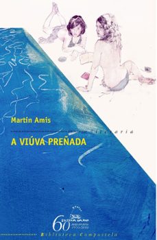 a viuva preñada-martin amis-9788498653243