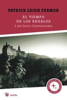 el tiempo de los regalos: a pie hacia constantinopla-9788498670943