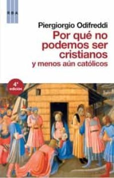 por que no podemos ser cristianos y mucho menos catolicos-9788498678543