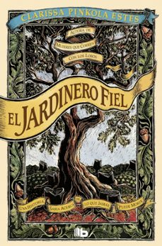 el jardinero fiel-clarissa pinkola estes-9788498726343