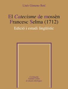 el catecisme de mossen francesc selma 1712-lluis gimeno beti-9788498837643