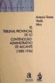tribunal provincial de contecioso-administrativo de alicante (188 8-1936)-antonio tomas verdu mira-9788498901443