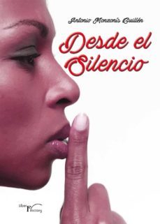 desde el silencio (ebook)-antonio monzonis guillen-9788499498843