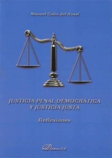 justicia penal democratica y justicia justa-manuel cobo del rosal-9788499821443