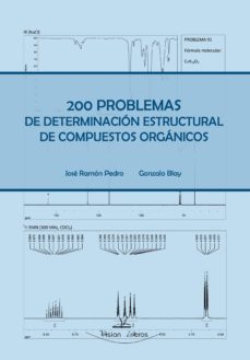 200 problemas de determinacion estructural de compuestos organicos (ebook)-jose ramon pedro llinares-gonzalo blay llinares-9788499839943