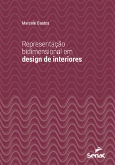 representaço bidimensional em design de interiores (ebook)-marcelo bastos-9788539640843
