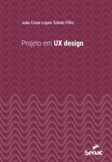 projeto em ux design (ebook)-joão cesar lopes toledo filho-9788539645343